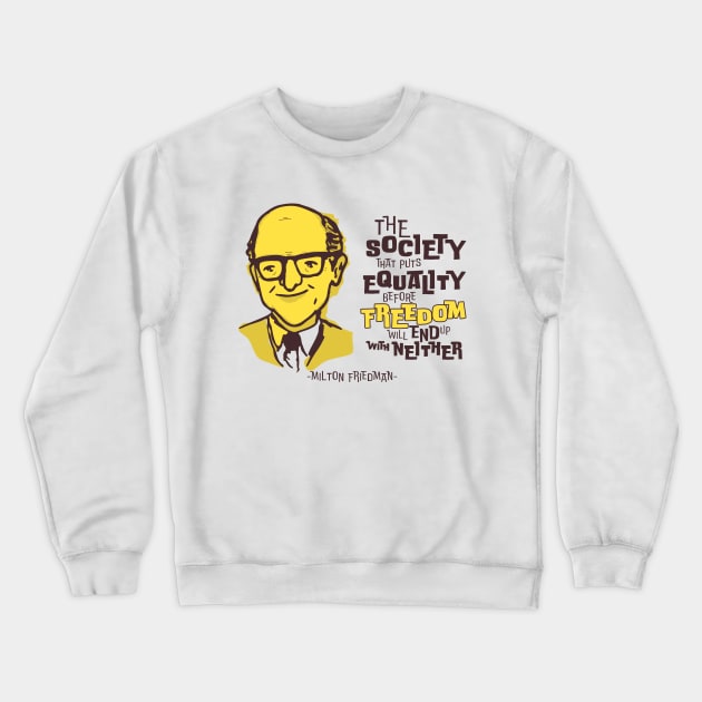 Milton Friedman Crewneck Sweatshirt by erizocafetero